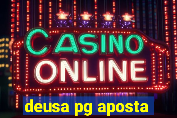 deusa pg aposta